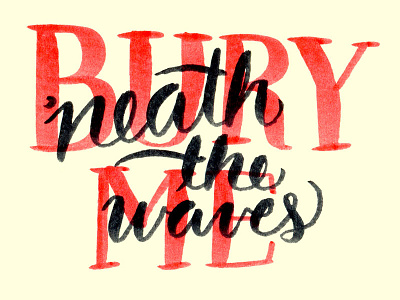 Bury Me art brush pen bury me illustration josh lafayette lettering prismacolor script serif typography