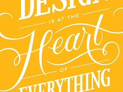 Design is at the heart of everything we do design heart mantras type yellow