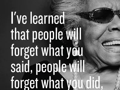 Wise words by Maya Angelou maya angelou poster quote tribute type typography