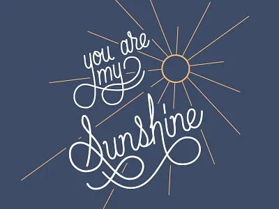 You Are My Sunshine hand lettering illustration lettering sun sunshine typography you are my sunshine