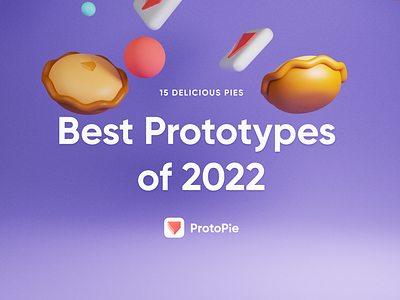 Best Prototypes of 2022 - Made With ProtoPie 3d 3d animation animation app animation best design best designers carousel illustration interactiondesign mockup onboarding productdesign protopie prototype prototyping scrolling stories ui design ux design video player