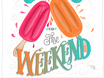 Cheers To The Weekend hand lettering illustration typography