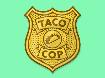 Taco Cop art badge cop food illustration josh lafayette lettering lol taco taco cop typography