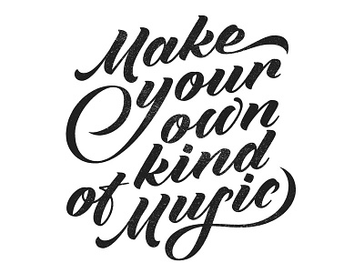 Make your own kind of music brush lettering composition custom lettering layout lettering music poster script texture type typography