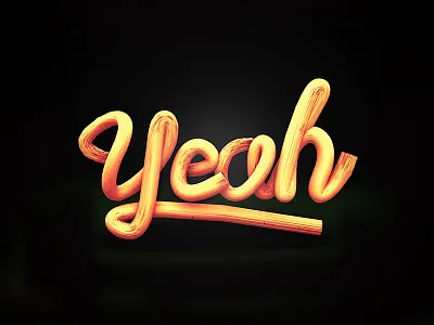 Yeah 3d type typography yeah