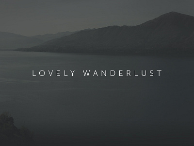 Lovely Wanderlust blog photography travel tumblr wanderlust