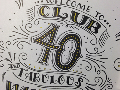 Club 40! Birthday Card birthday card black and white gold hand drawn type hand lettering illustration ink lettering typography