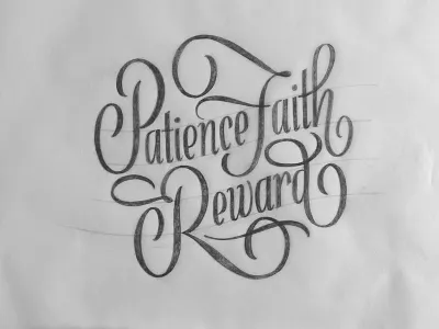 Patience Faith Reward Sketch brush drawing handlettering lettering script sketches typography