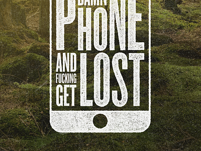 Get Lost forest lost nature outdoors phone texture type typography woods