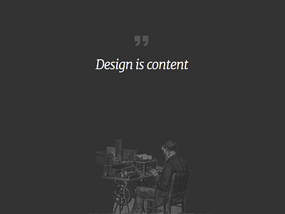 Design is... 19th century black genericons gray merriweather quotes serif slides splash vintage wordpress