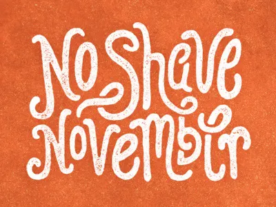 NO SHAVE NOVEMBER branding hand drawn hand lettered hand lettering lettering texture type typography vintage