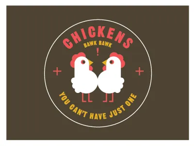 Chickens. You can't have just one! badge chickens poultry seal two
