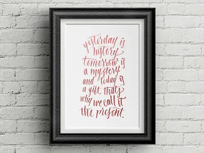 Yesterday, Tomorrow & Today hand lettering lettering print quote script