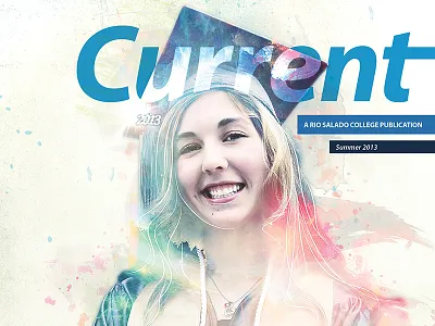 Rio Salado Current Magazine Summer 2013 Grad Issue Cover design edit graphic design grunge layout magazine manipulation paint photo texture typography water color