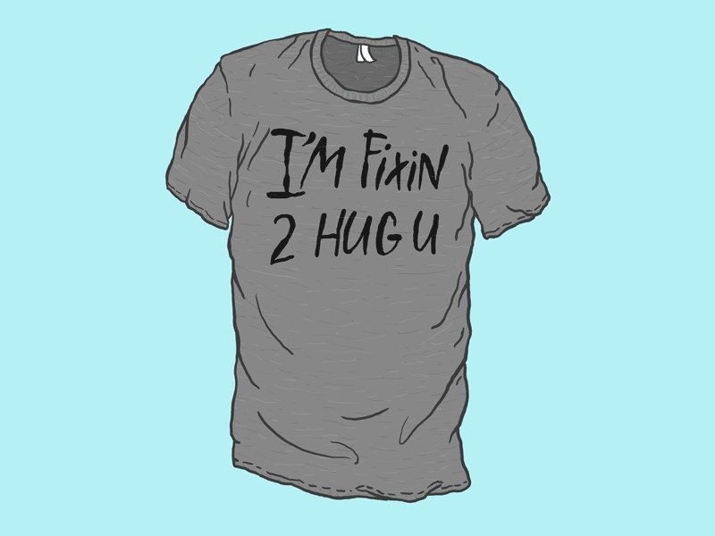 Fixin 2 Hug U art hug hugs illustration josh lafayette lettering lol shirt t shirt typography