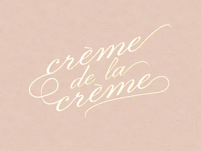 crème de la crème - typography flourishes lettering typography