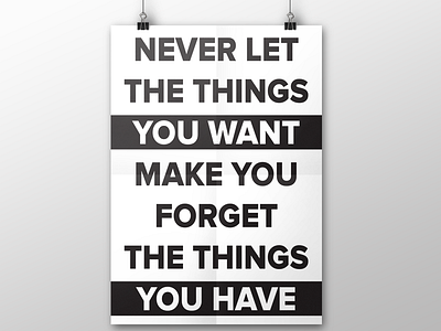 You Want, You Have Poster black clean font frame minimal poster proxima nova simple white