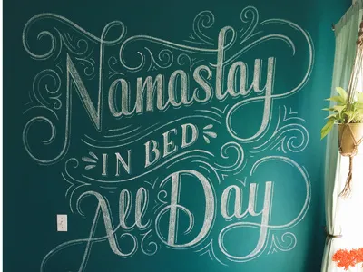 Namastay in Bed All Day chalk lettering chalkboard hand lettering lettering mural typography