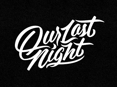 Our Last Night logo backdrop band hand drawn lettering logo our last night script type