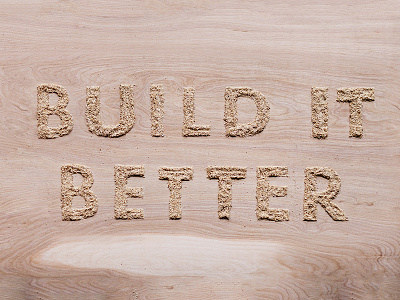 Build It Better brand design hand handcrafted lettering object typography sawdust type typography wood