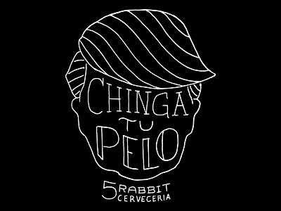 "Chinga Tu Pelo" Anti-Trump Protest Shirt beer chinga tu pelo donald trump trump tshirt