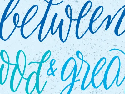 The Distance Between Good and Great color colors hand drawn hand lettering hand letters lettering letters monday motivational motivational monday type typography