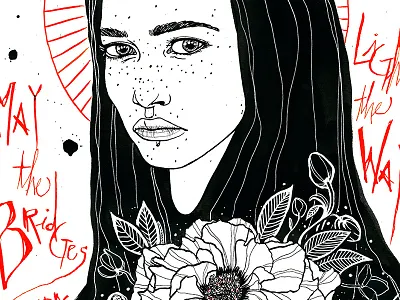 May The Bridges I Burn Light The Way art flower girl handlettering handwriting illustration lettering monochromatic painting text typography