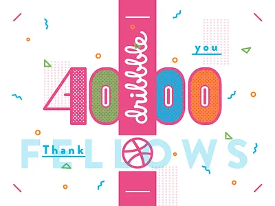 4000 Dribbblers 4000 confetti dribbble followers geometry illustration poster thank you vector