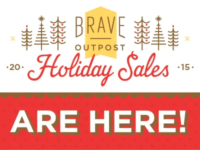 2015 Brave Outpost Holiday Sales ad christmas cyber monday discount holiday logo sales shop tree