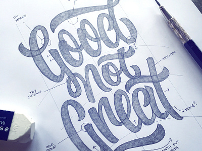 Good Not Great Sketch brush pen good great ligatures not notes pencil script sketch type typography
