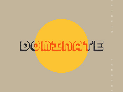 D O M I N A T E branding monospace typography vintage