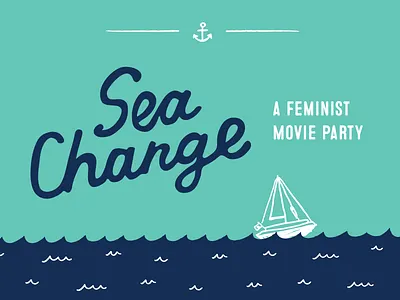 SeaChange party activist design feminist hand drawn hand lettering illustration lettering nautical non profit poster pro bono typography