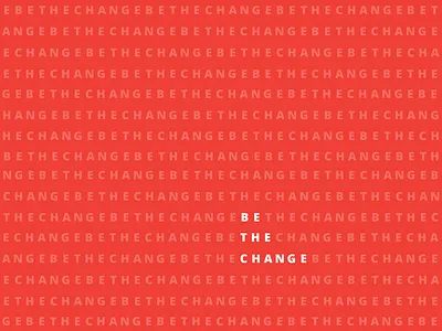 Be The Change art be the change clean design minimal poster red simple type