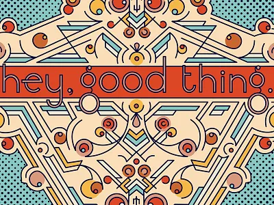 hey, good thing. geometric illustration lettering linework type
