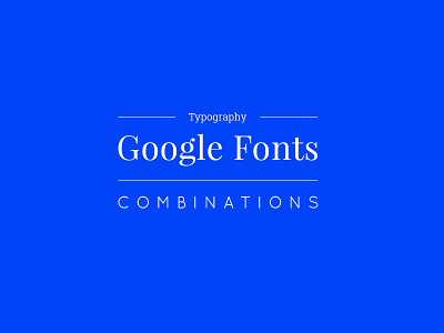 Typography: Google Fonts Combinations font font combination font pairings fonts google fonts type typography