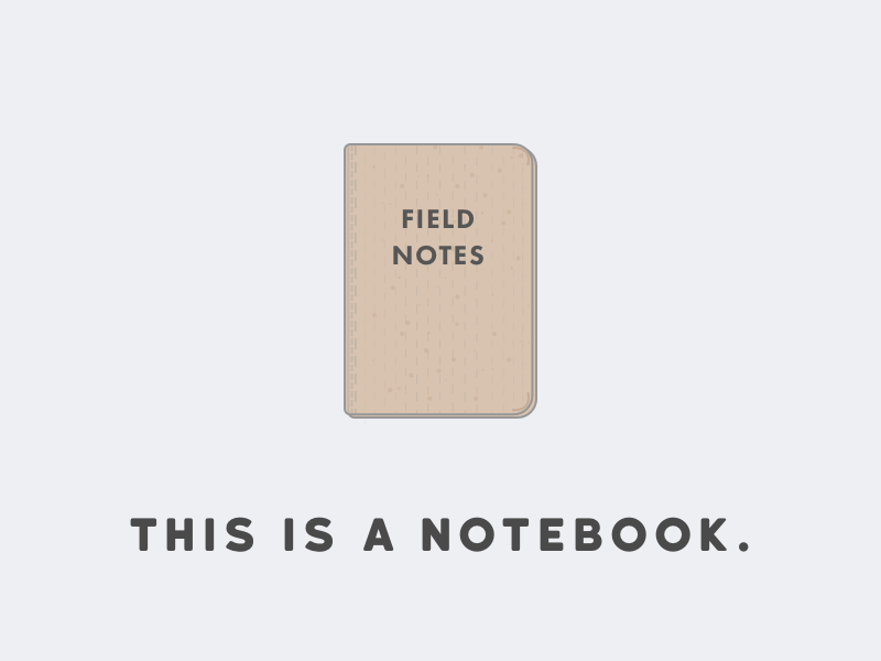 Field Notes by Luke Holloway on Dribbble