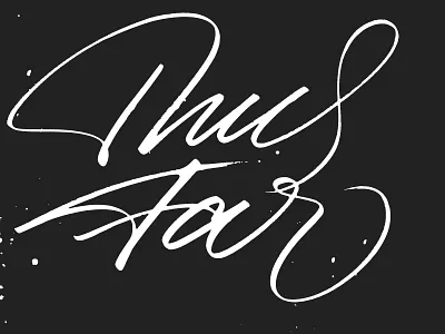 Thus Far, Linoleum Block Print. brush calligraphy expressive lettering letterpress linoleum steamroller typography