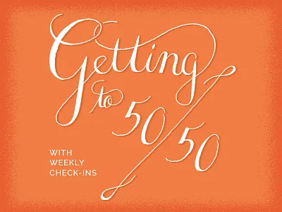 Getting to 50/50 Calligraphy calligraphy design hand lettering lettering modern calligraphy type typography