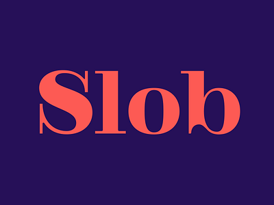 Slob - Typerobics didone serif type design typerobics