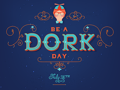 Be A Dork Day | July Babies Collaboration collaboration dork handlettering handtype hat illo illustration type typespiration typespire typography vector