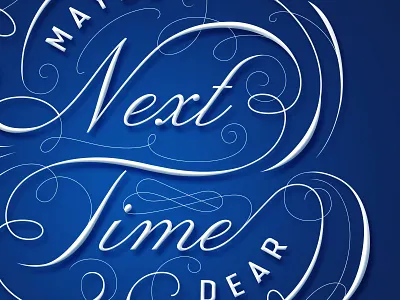Maybe Next Time Dear (detail) illustration lettering ornament type typography
