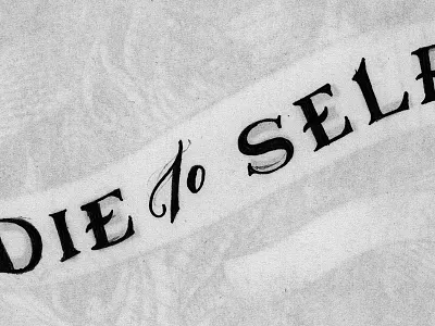 Die to Self hand handlettering handtype illustration lettering type