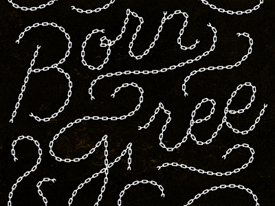 Born Free born broken chain free script type typography