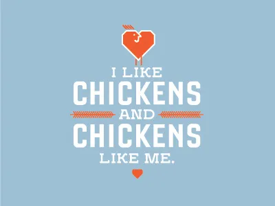 I like chickens and chickens like me. chicken chickens heart