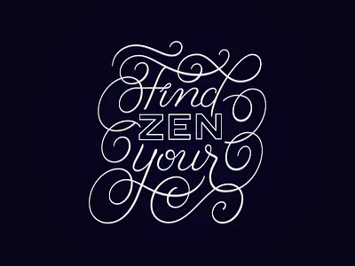 Find Your Zen calligraphy curves custom letterforms lettering letters swash swashes type typographic typography
