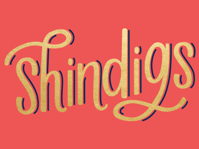 Shindigs Lettering design foil gold graphic design greeting card hand lettering illustration lettering vector