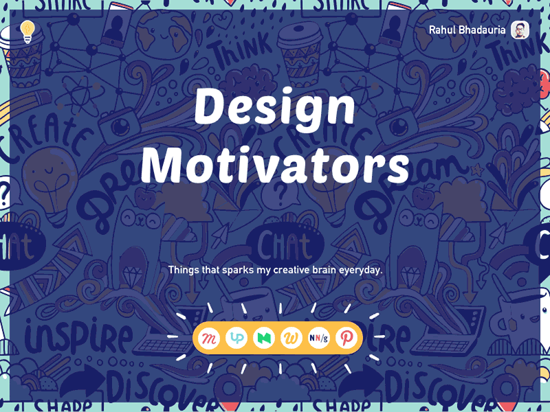 My Design Motivators flinto medium muzli nielsen norman group pinterest uplabs web webdesignerdepot