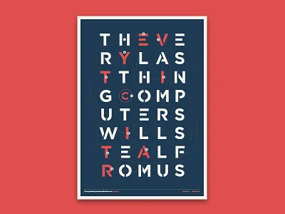 The very last thing computers with steal from us. bold creative graphic design poster print screen print typography