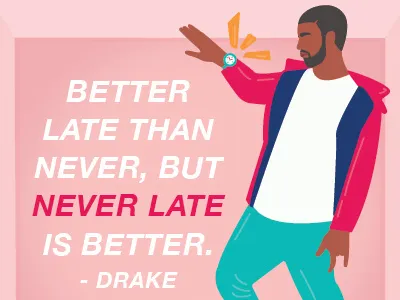 Punctual Drake advice celebrity drake hotline bling late music music video punctual quote typography