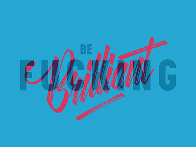 Be Brilliant blue brush colours graphic design lettering letters type typography
